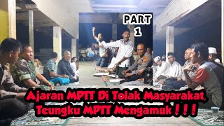 Ajaran MPTT Di Tolak Masyarakat, Teungku MPTT Mengamuk!!! - Part 1