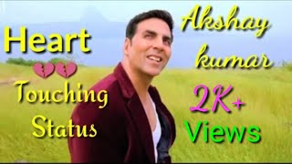 Saari saari raat soye na hum ||Akshay kumar sad😢 whatsapp status