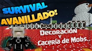 Survival Avanillado Ep. 36 - Decoración y Cacería de Mobs..