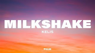 Kelis - Milkshake (Lyrics)