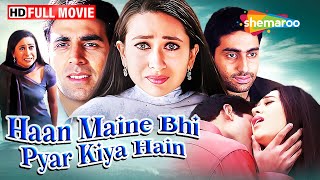 Haan Maine Bhi Pyar Kiya Hain - Full Movie | Akshay Kumar, Karishma Kapoor, Abhishek Bachchan - HD