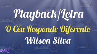 O Céu Responde Diferente (Playback com Letra) Wilson Silva