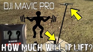 DJI MAVIC PRO - HOW MUCH CAN IT LIFT? MAVIC vs PHANTOM COMPARISON