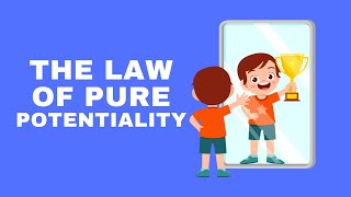 Unlock Your Limitless Potential: The Law of Pure Potentiality