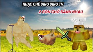 Nhạc chế Ding Ding TV: 2 con chó đánh nhau