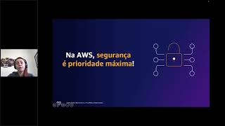 AWS Webinar | Melhores práticas para uma segurança na nuvem eficiente - Português