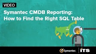 Symantec CMDB Reporting - How to find the right SQL Table