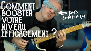 Comment booster votre niveau efficacement à la guitare ?