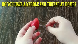 DO YOU HAVE A NEEDLE AND THREAD AT HOME?