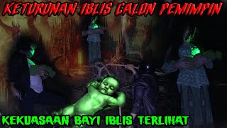 BIBIT KERAJAAN SETAN-KELAHIRAN BAYI SETAN JADI CALON PENGUASA IBLIS