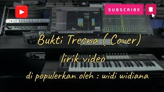 Bukti Tresna ( cover lirik video) lagu bali ,di populerkan oleh Widi-Widiana