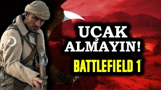 UÇAKLARI ŞİDDETLE KINIYORUM! - Battlefield 1