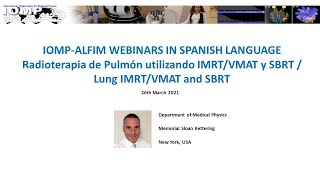 IOMP-ALFIM WEBINARS: Radioterapia de Pulmón utilizando IMRT/VMAT y SBRT / Lung IMRT/VMAT and SBRT