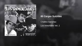 Chalino Sánchez - 80 Cargas Suicidas