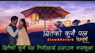 Nepali Movie Song (Biteko Kunai Pal )Slowed Song 2023 by- @budhasubbasongs