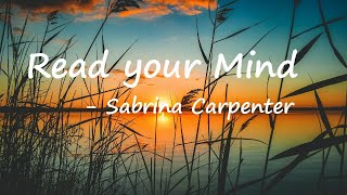 Sabrina Carpenter - Read your Mind Lyrics