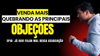 COMO QUEBRAR OBJEÇÕES | PROTEÇÃO VEICULAR - OBJEÇÃO: OUVI FALAR MAL DESSA ASSOCIAÇÃO.