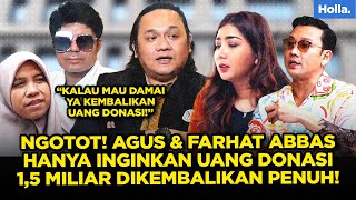 Ngotot! Agus & Farhat Abbas Hanya Inginkan Uang Donasi 1,5 Miliar Dikembalikan Sepenuhnya!