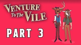 Venture To The Vile Walkthrough: Part 3 (No Commentary)