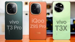 Vivo T3 Pro 5G vs iQoo Z9S Pro 5G vs Vivo T3x 5G