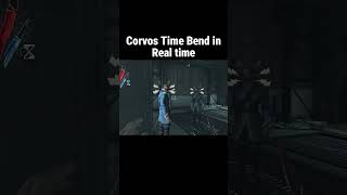 Corvo's Time bend in Real time #dishonored #shorts