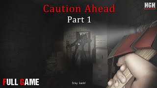 Caution Ahead: Part 1 | Full Game | Gameplay Walkthrough No Commentary