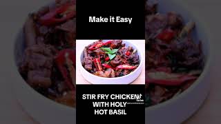 Stir fry Chicken With Holy Hot Basil Make it Easy #food #cooking #stirfrychickenholyhotbasil