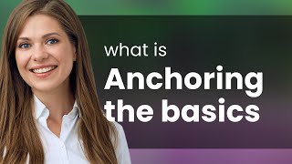 Anchoring the Basics: Your Guide to Mastering English