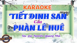 KARAOKE | TIẾT ĐINH SAN CẦU PHÀN LÊ HUÊ | dây kép