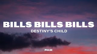 Destiny's Child - Bills Bills Bills (Lyrics)