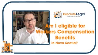 Workers Compensation | Am I eligible for benefits in Nova Scotia