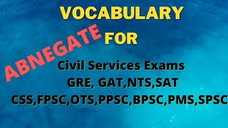 Abnegate meaning|English Vocabulary for GRE, GAT, NTS, CSS, IELTS and TOEFL |Learn English