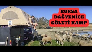 BURSA DAĞYENİCE GÖLETİ KAMP