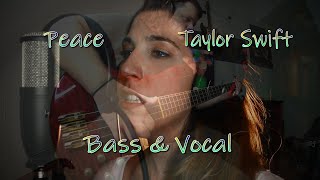 Peace - Taylor Swift  Cover ( Bass & Vocal )