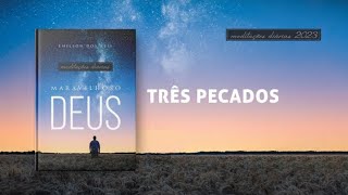 Meditações Diárias: 4 de Dezembro - TRÊS PECADOS l Maravilhoso Deus