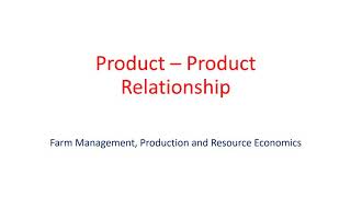 AEC 201 - LEC 10 - Product-Product relationship (Optimum Product Combination)