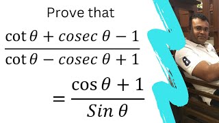 prove that (cot⁡θ+cosec θ-1)/ (cot⁡θ-cosec θ+1)=(cos⁡θ+1)/(Sin θ)