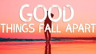 Illenium - Good Things Fall Apart (Lyrics) ft. Jon Bellion