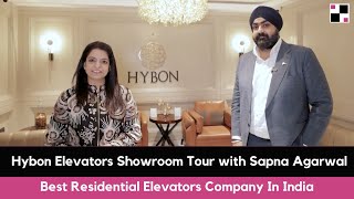 Hybon Elevators Showroom Tour with Sapna Agarwal | Best Residential Elevators Company In India