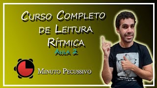 Curso de Leitura Rítmica para Percussionistas - Aula 2