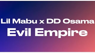 Lil Mabu - Evil Empire ft. DD Osama (Lyrics)