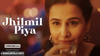 Jhilmil Piya Full Video Song #2020 #Shakuntala Devi