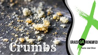 Crumbs - Pastor Joel Silver