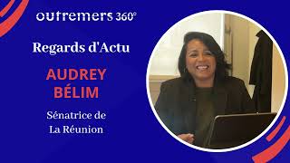 Regards d’Actu- Audrey Bélim, Sénatrice de La Réunion