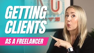 How do you get clients as a freelancer?