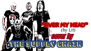 "Over My Head" (Lit) cover by The Supply Chain