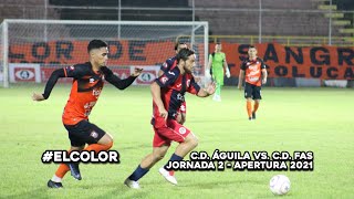 El Color: C.D. Águila vs. C.D. FAS - Apertura 2021, Jornada 2