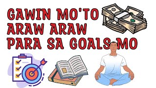 10 Habits Na Dapat Meron Ka Para Maabot Ang Mga Goals Mo