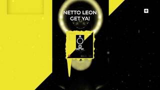 Netto Leon - Get Ya! (Official Audio)