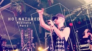 Hot Natured - Australia 2013 Part 2